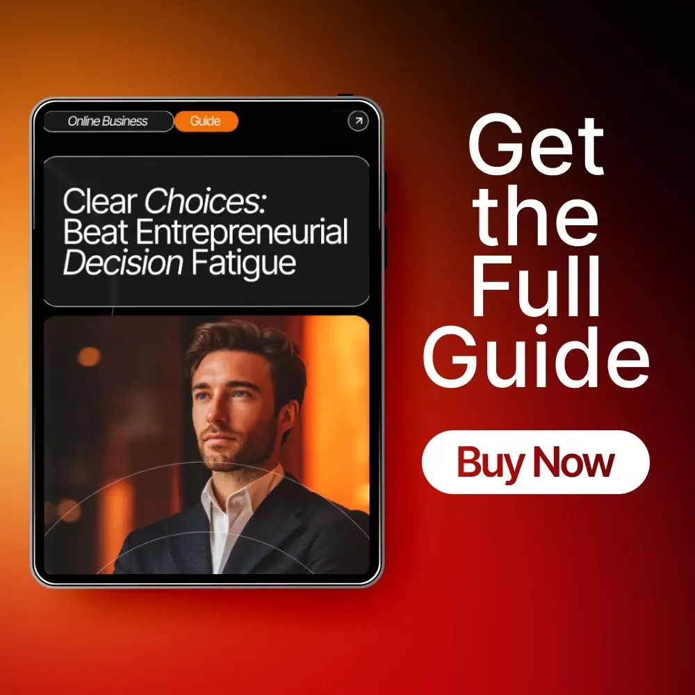 Clear Choices: Beat Entrepreneurial Decision Fatigue | Entrepreneur Guide for How to Overcome Decision Fatigue | Productivity eBook for Business Owners