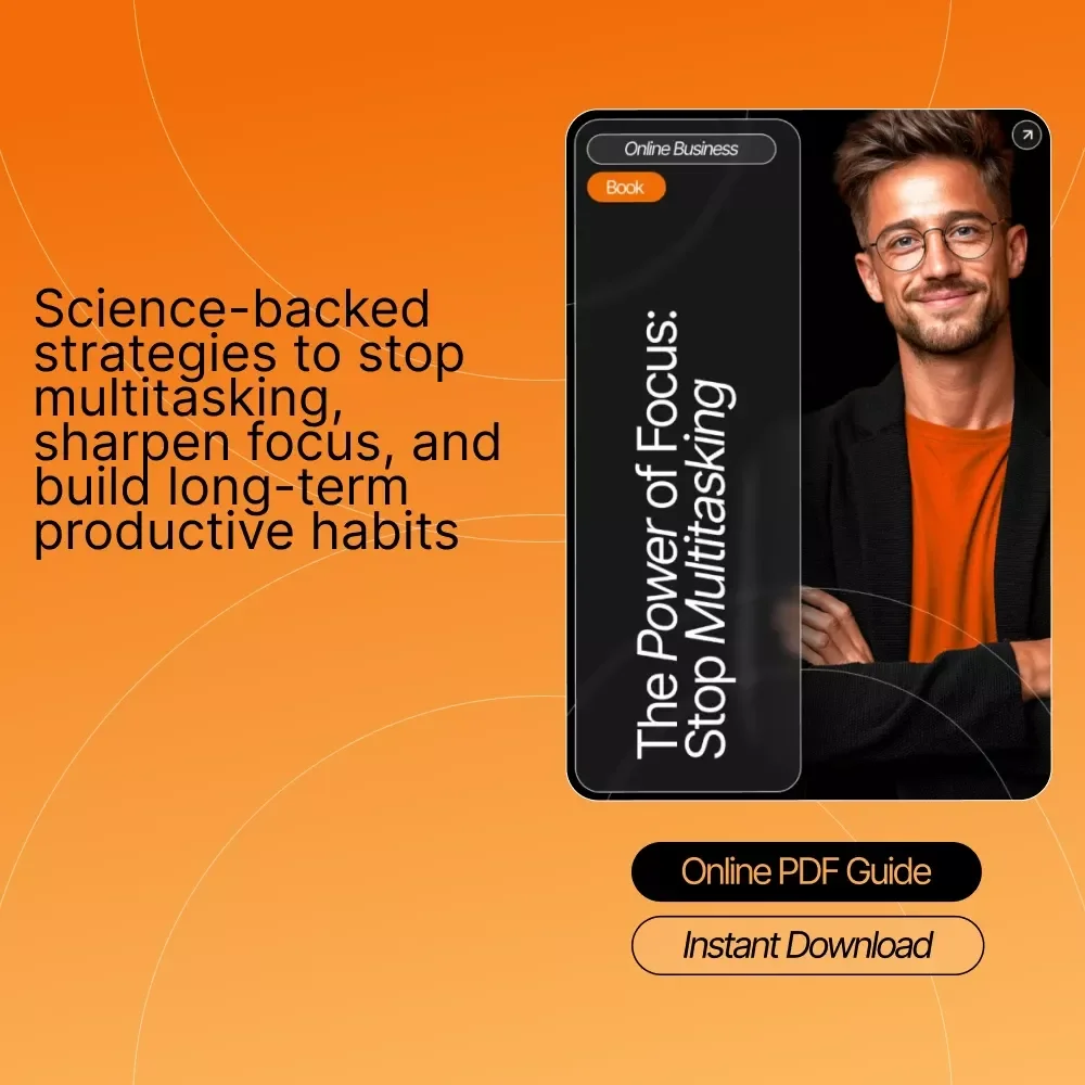 The Power of Focus: Stop Multitasking – Productivity eBook for Deep Work, Mindful Efficiency & How to Stop Multitasking and Focus | Digital Download