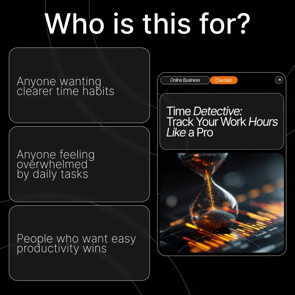 Time Detective: Track Your Work Hours Like a Pro — Printable & Digital Checklist for Productivity, how to track your time to see where it goes, Time-Tracking Guide for Entrepreneurs & Busy Professionals