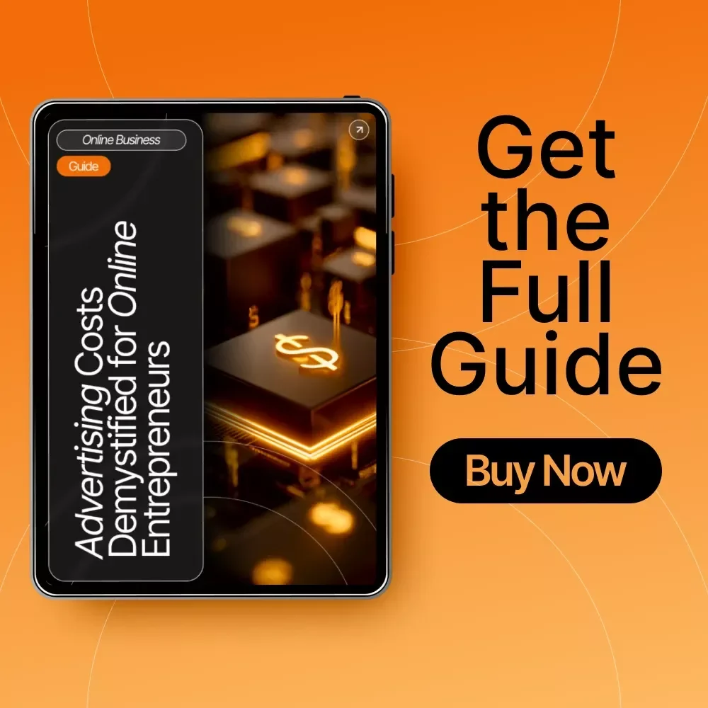 Advertising Costs Demystified for Online Entrepreneurs – Ultimate Guide to How to Track Advertising and Marketing Costs, Budget Smarter & Grow Your Online Business (Digital Download)