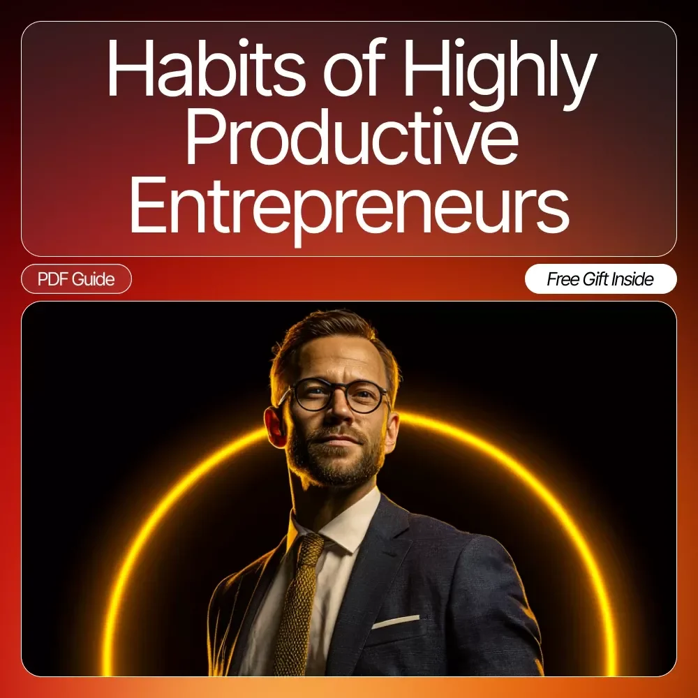 Habits of Highly Productive Entrepreneurs | Productivity eBook for Business Owners | Best Habits of Highly Productive Entrepreneurs Digital Guide