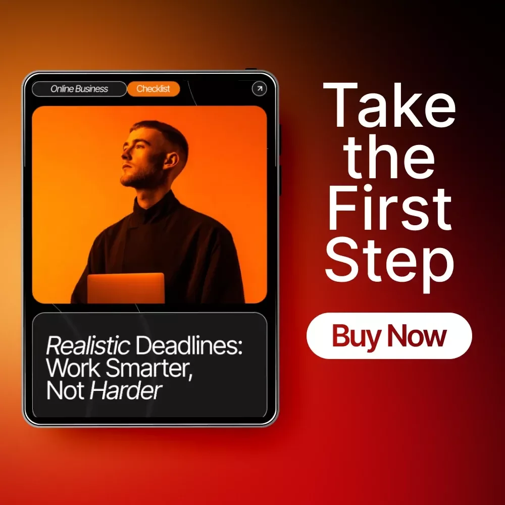 Realistic Deadlines: Work Smarter, Not Harder – Productivity Checklist for Entrepreneurs | how to set realistic deadlines for yourself | Time-Management eBook & Digital Guide