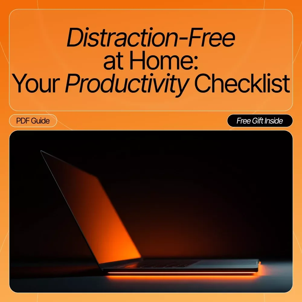 Distraction-Free at Home: Your Productivity Checklist | Work-From-Home Productivity Printable, how to reduce distractions while working from home Guide, Focus & Time Management Checklist