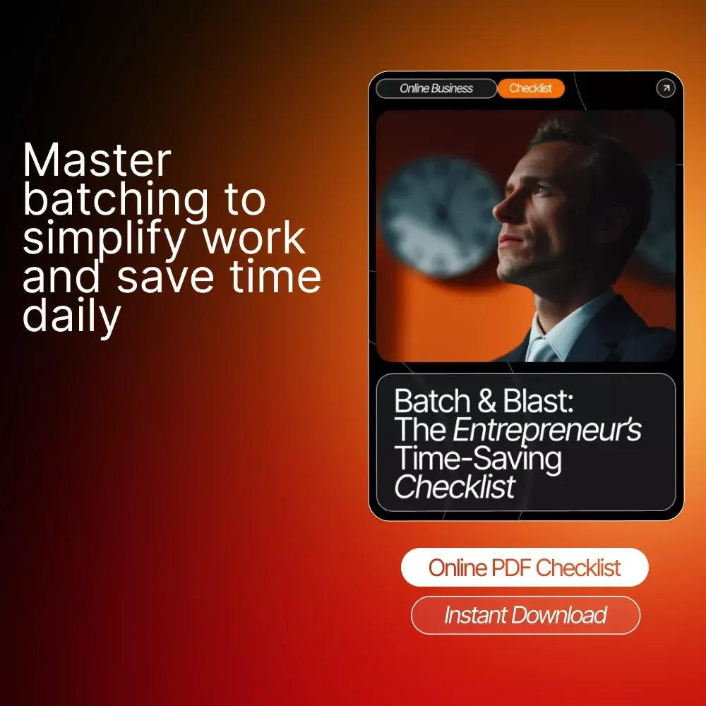 Batch & Blast: The Entrepreneur’s Time-Saving Checklist – Ultimate Etsy-Style Productivity Guide for How to Batch Tasks to Save Time, Boost Focus & Streamline Your Workflow