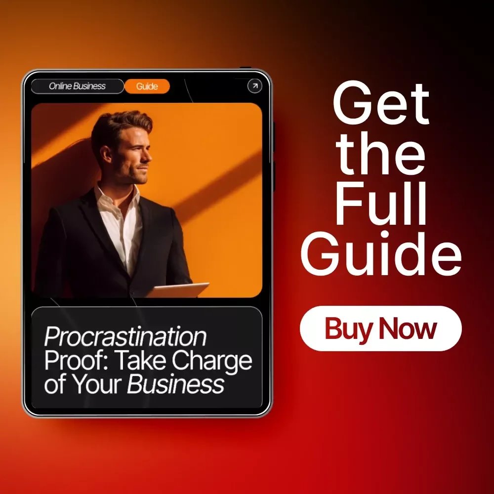 Procrastination Proof: Take Charge of Your Business – Digital Guide for Entrepreneurs | Stop Delay, Boost Productivity, and Build Momentum (how to stop procrastinating on your business)