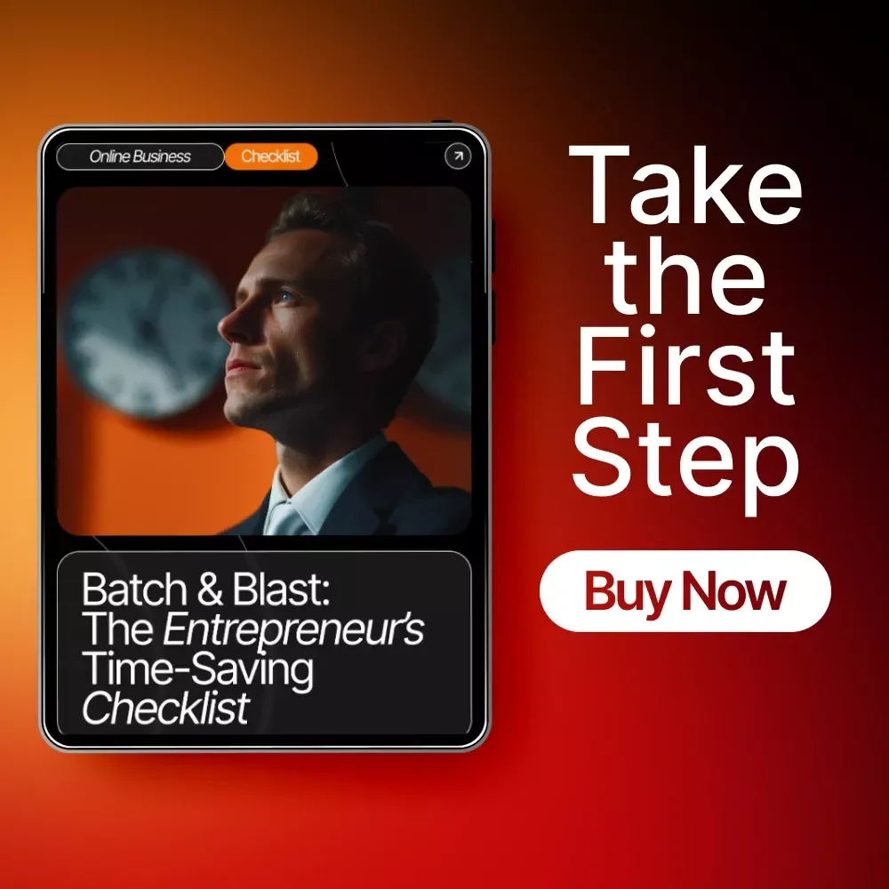 Batch & Blast: The Entrepreneur’s Time-Saving Checklist – Ultimate Etsy-Style Productivity Guide for How to Batch Tasks to Save Time, Boost Focus & Streamline Your Workflow