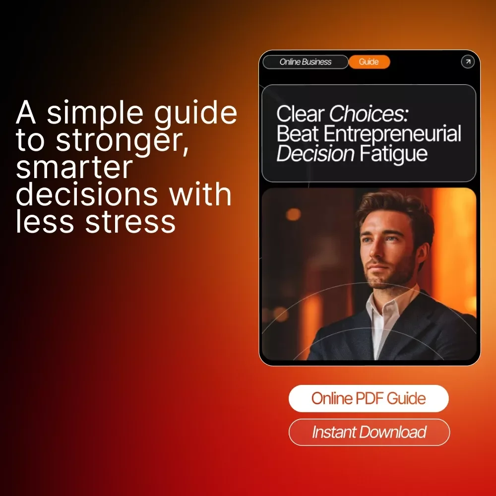 Clear Choices: Beat Entrepreneurial Decision Fatigue | Entrepreneur Guide for How to Overcome Decision Fatigue | Productivity eBook for Business Owners