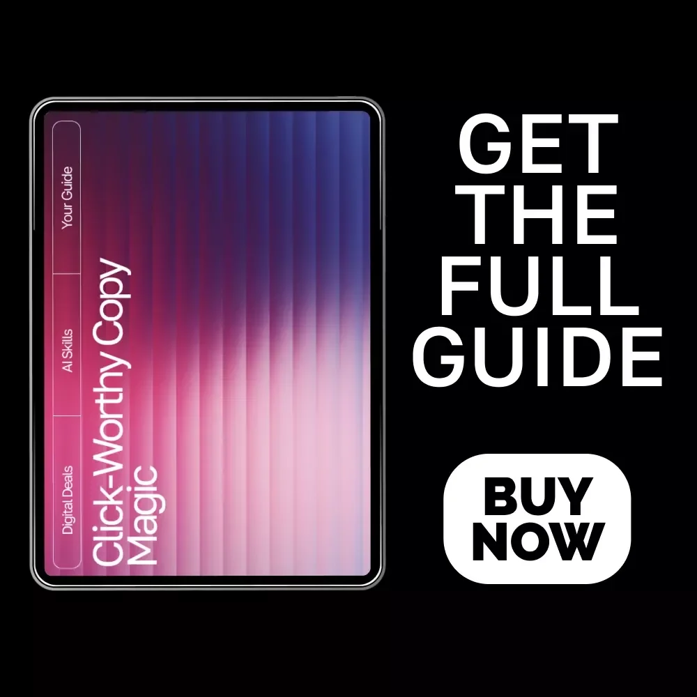 Click-Worthy Copy Magic | Digital Guide to Writing Better Ads, Headlines, and Campaigns | Learn How to Use AI Prompts for Ad Copy Improvement and Turn Words Into Conversions