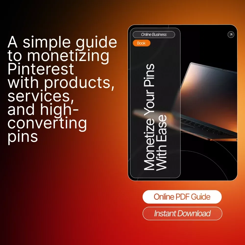 Monetize Your Pins With Ease – Pinterest Monetization Ideas for Beginners | Step-by-Step Ebook for Passive Income