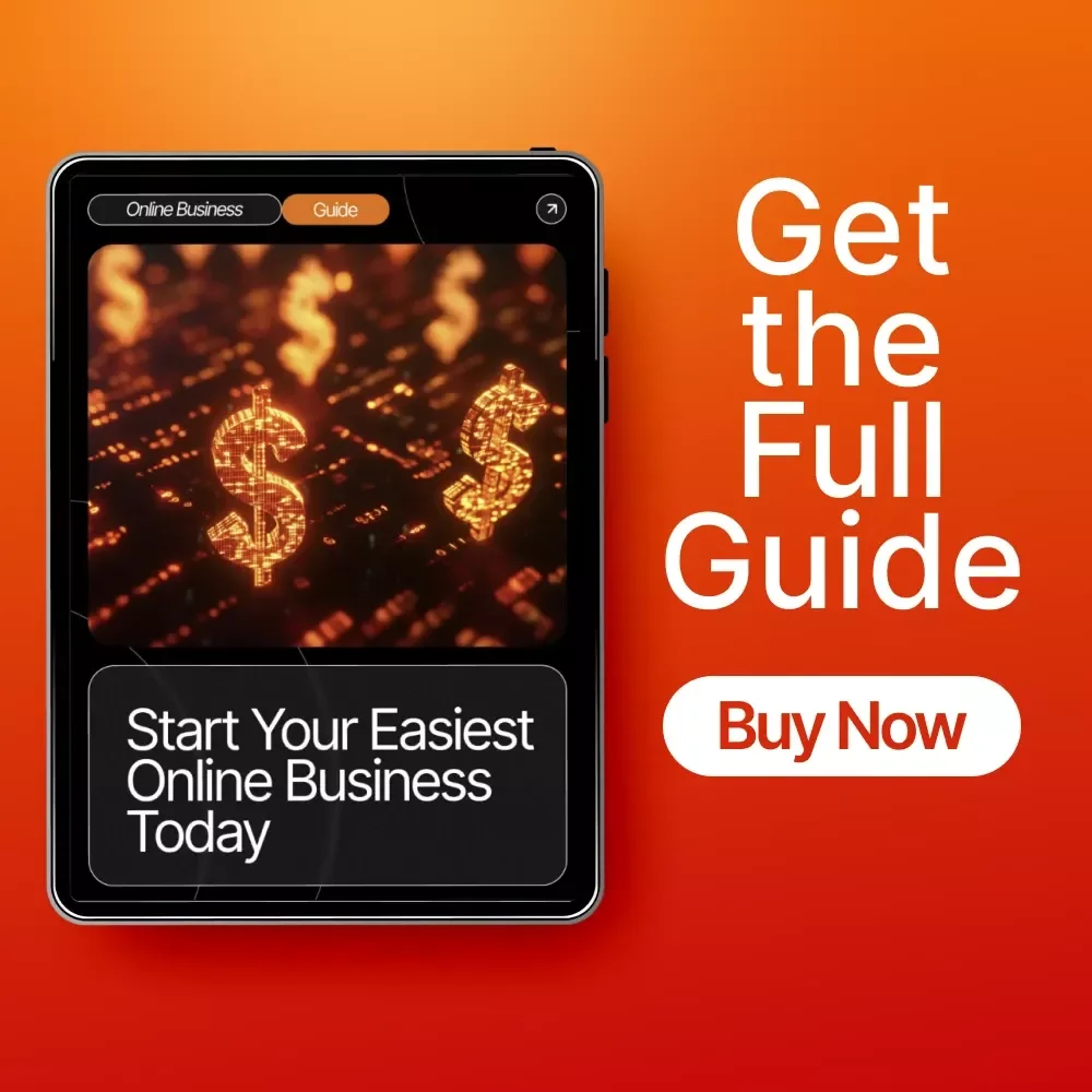 Start Your Easiest Online Business Today | Step-by-Step Beginner Guide Explaining What Is the Easiest Online Business to Start | Learn to Launch, Grow, and Earn Quickly | Digital Download eBook