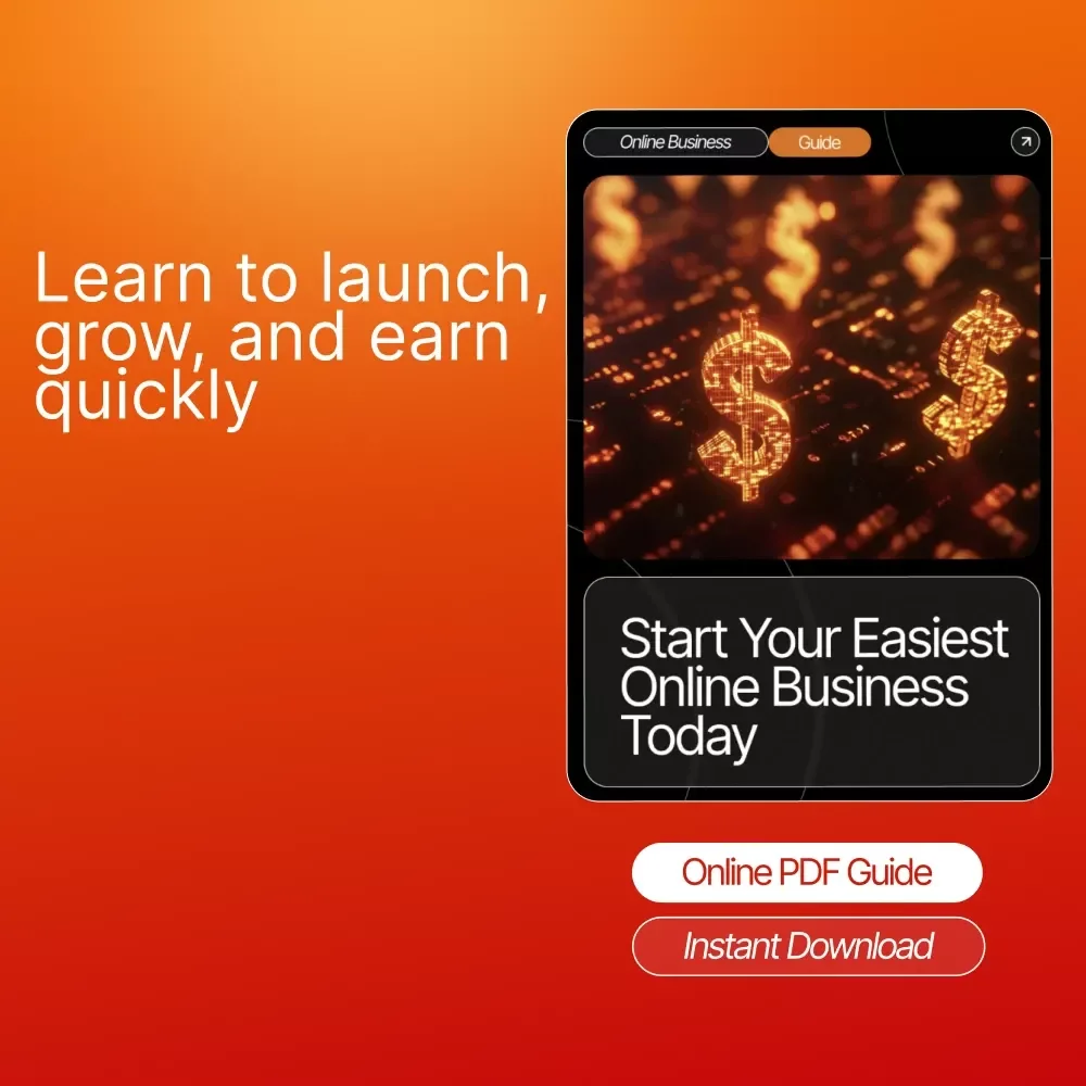 Start Your Easiest Online Business Today | Step-by-Step Beginner Guide Explaining What Is the Easiest Online Business to Start | Learn to Launch, Grow, and Earn Quickly | Digital Download eBook