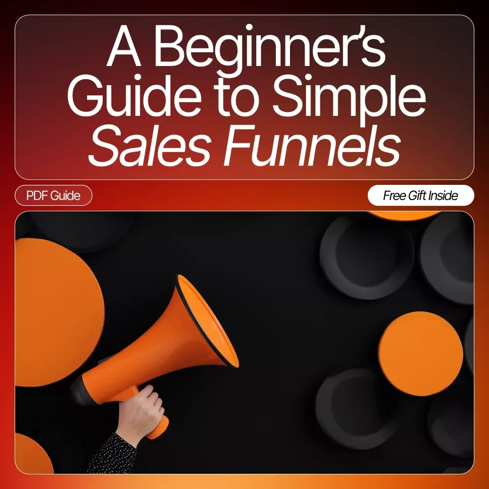 A Beginner’s Guide to Simple Sales Funnels – Beginner-Friendly Ebook for Coaches, Creators & Small Business Owners | Learn simple sales funnels for beginners | Digital Marketing Download