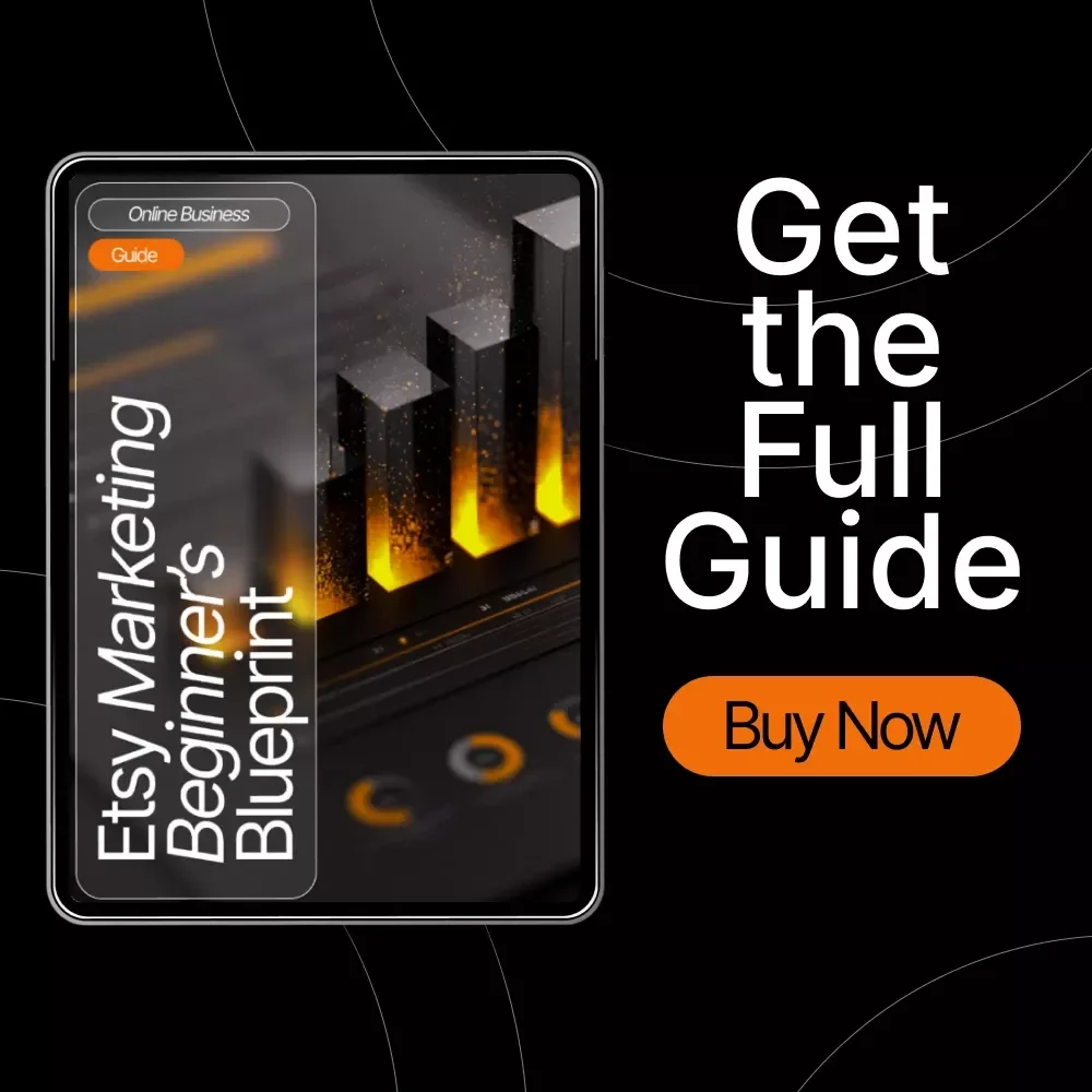 Etsy Marketing Beginner’s Blueprint – The Ultimate Etsy-Style Guide for New Sellers | Etsy Marketing for Beginners Roadmap to Grow, Promote & Scale Your Shop