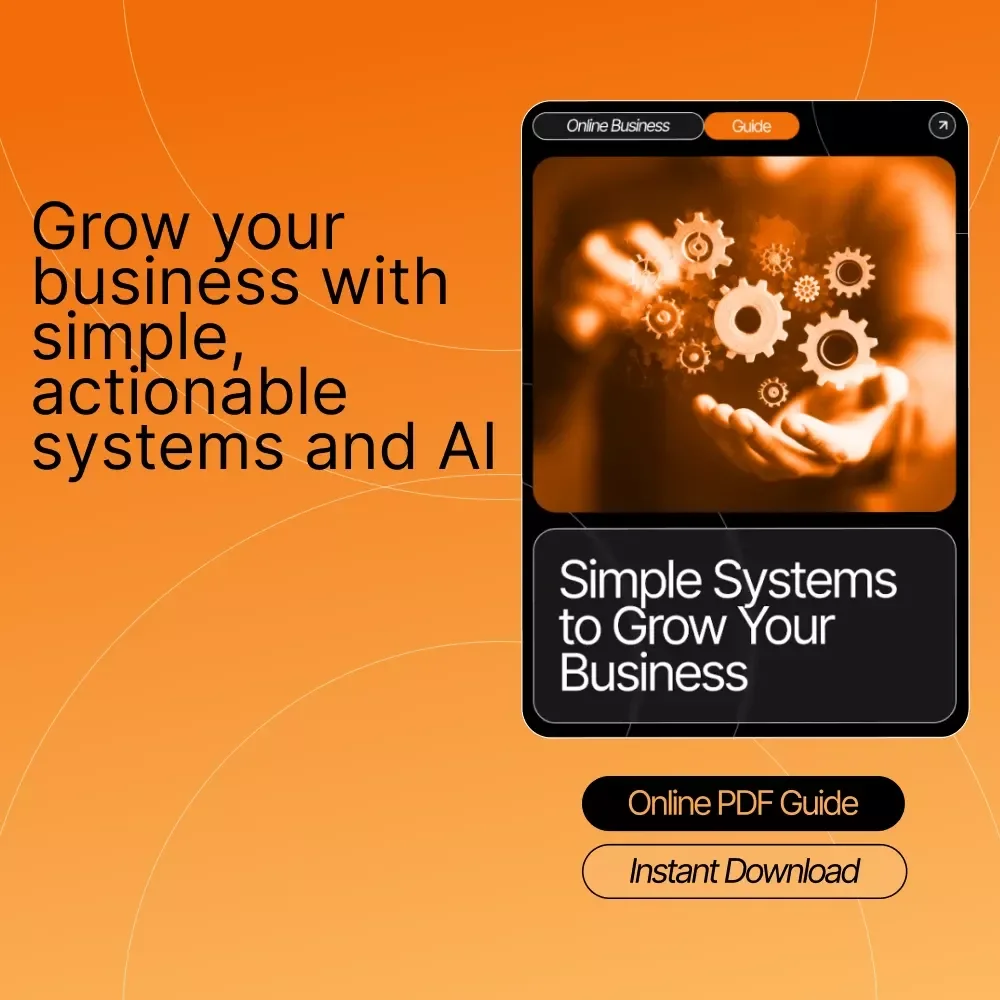 Simple Systems to Grow Your Business: The Ultimate Guide for Scaling Your Online Brand with Proven Strategies and AI Tools