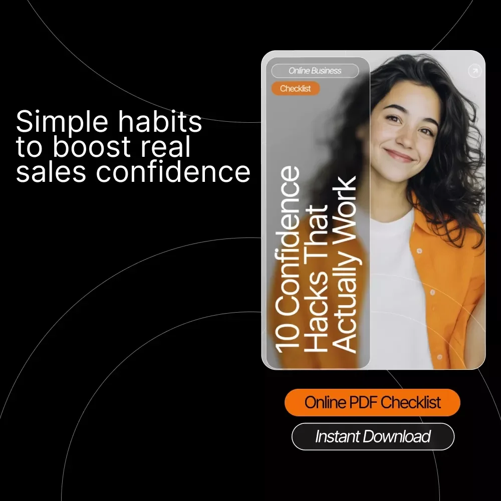 10 Confidence Hacks That Actually Work | Boost Your Sales Confidence Instantly | Printable Checklist for Entrepreneurs, Creators & Side Hustlers | Proven sales confidence tips for Everyday Wins