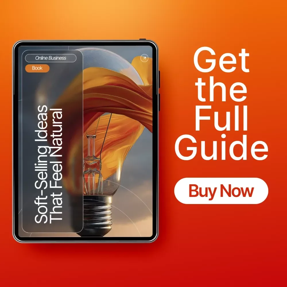 Soft-Selling Ideas That Feel Natural | Learn Subtle Sales Techniques | Digital Download eBook | soft-selling ideas that feel natural