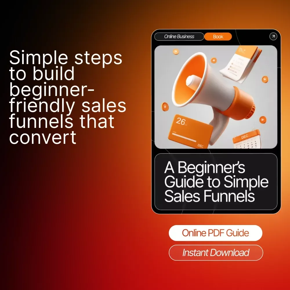 A Beginner’s Guide to Simple Sales Funnels – Beginner-Friendly Ebook for Coaches, Creators & Small Business Owners | Learn simple sales funnels for beginners | Digital Marketing Download