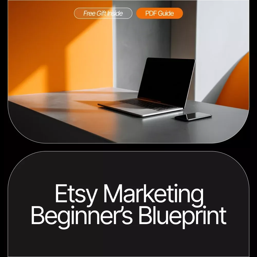 Etsy Marketing Beginner’s Blueprint – The Ultimate Etsy-Style Guide for New Sellers | Etsy Marketing for Beginners Roadmap to Grow, Promote & Scale Your Shop