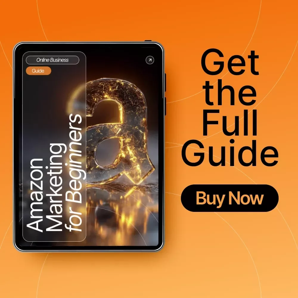 Amazon Marketing for Beginners | Complete Step-by-Step Guide to Master Amazon Ads, Optimize Campaigns & Boost Sales | Digital Download eBook for New Amazon Sellers