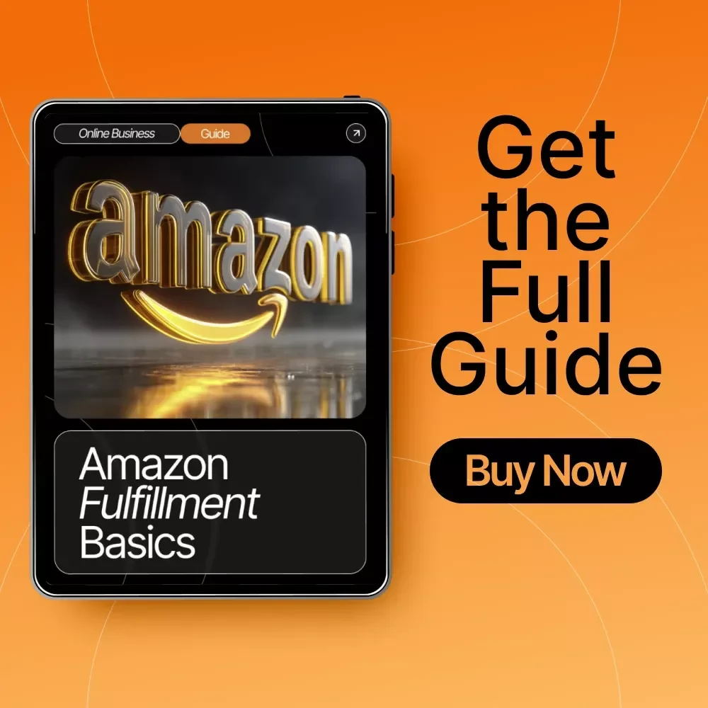 Amazon Fulfillment Basics | Step-by-Step Guide for Beginners to Master FBA, FBM, and SFP | Learn How to Set Up, Optimize, and Scale Your Amazon Fulfillment Strategy | Digital Download eBook