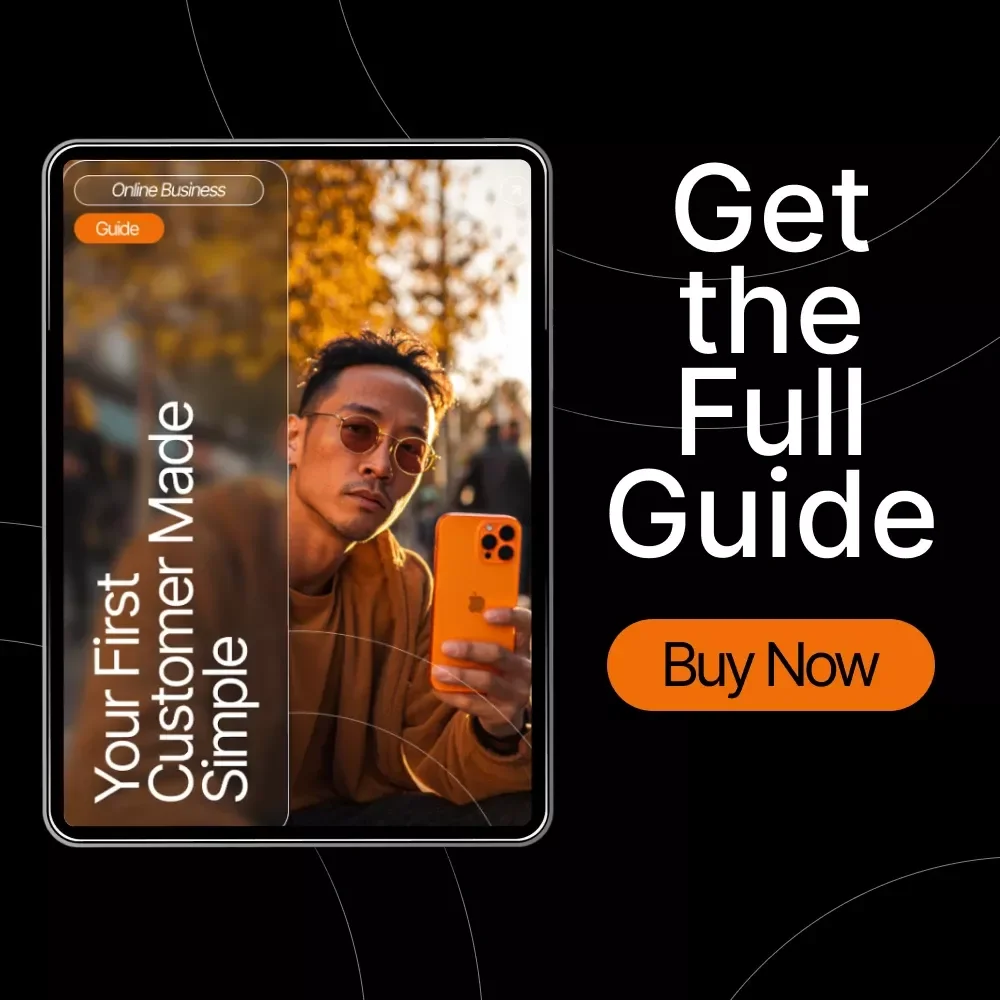 Your First Customer Made Simple: Step-by-Step Guide on How to Get Your First Customer with AI, Checklists, and Practical Tips