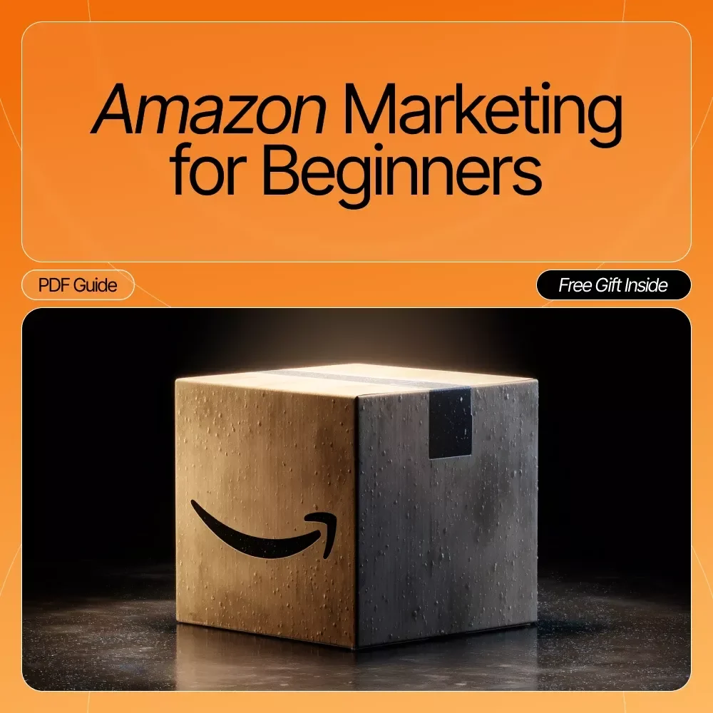 Amazon Marketing for Beginners | Complete Step-by-Step Guide to Master Amazon Ads, Optimize Campaigns & Boost Sales | Digital Download eBook for New Amazon Sellers