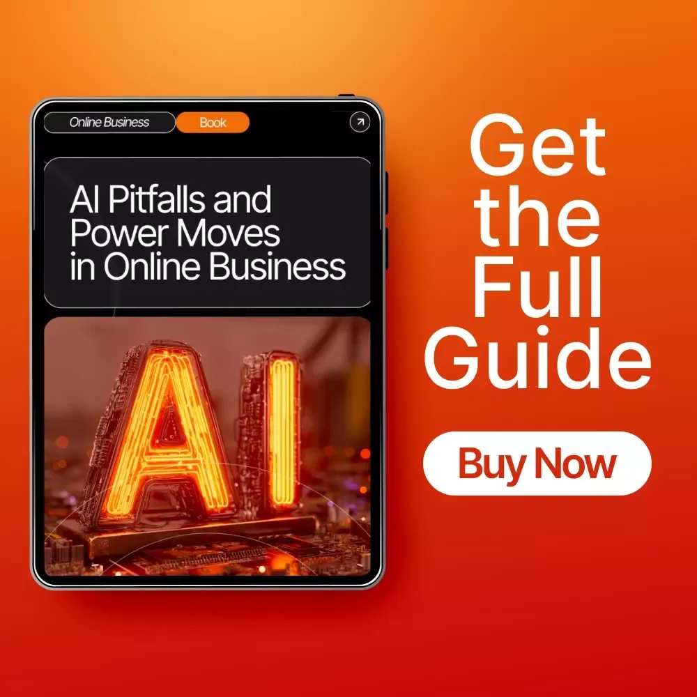 AI Pitfalls and Power Moves in Online Business | eBook for Entrepreneurs, Creators & Beginners | Avoid ai mistakes beginners make in online business and Master Smart AI Strategies