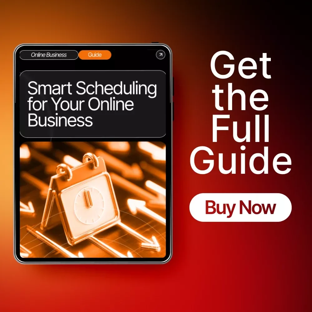 Smart Scheduling for Your Online Business: The Ultimate Guide to Scheduling Ideas for Success