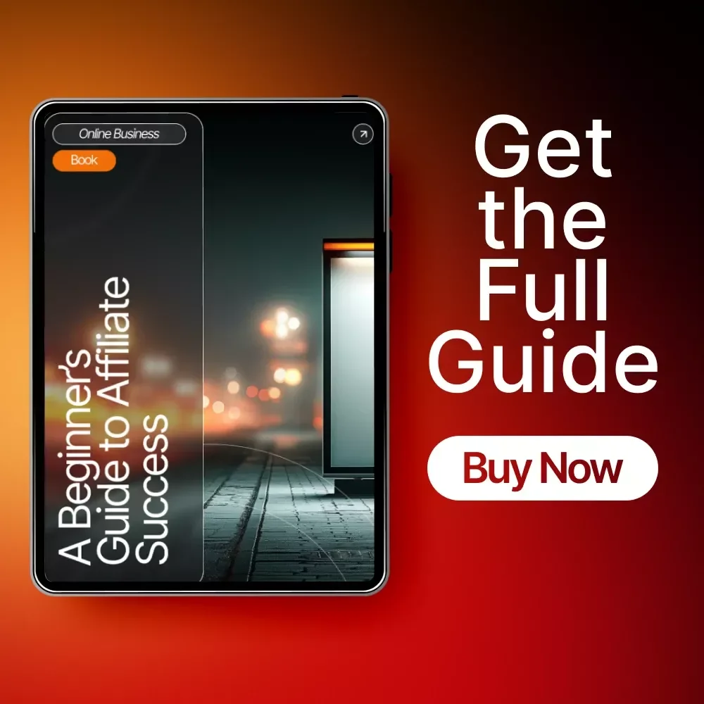 A Beginner’s Guide to Affiliate Success | Printable Affiliate Marketing eBook for Beginners | Learn affiliate basics for beginners & Start Earning Online
