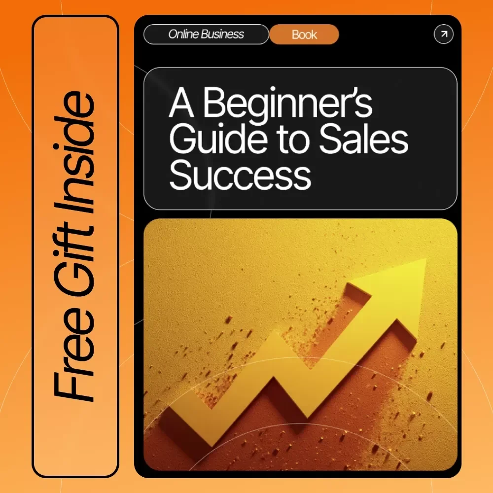 A Beginner’s Guide to Sales Success | Digital eBook for Entrepreneurs, Creators & Side Hustlers | Learn sales basics for beginners with Real Examples, Tools & AI Tips | Instant Download PDF