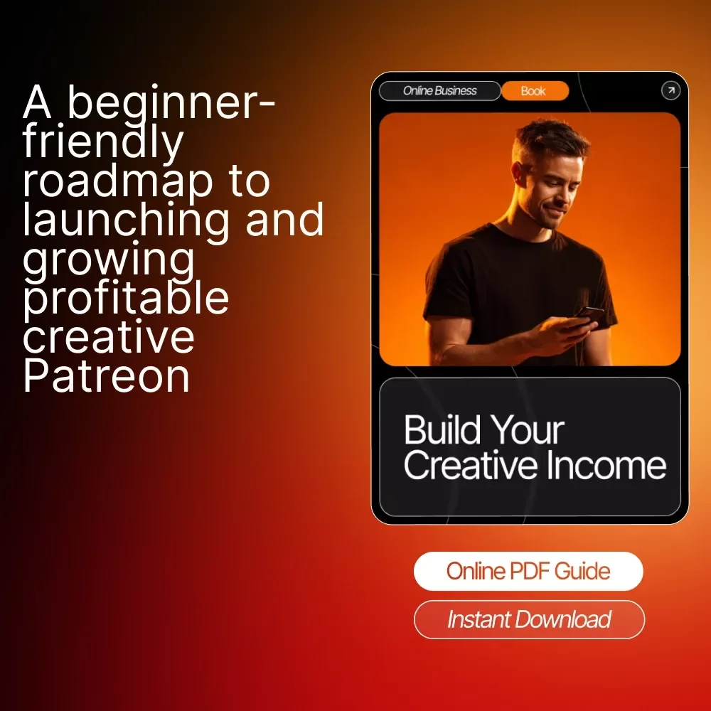 Build Your Creative Income – Patreon Online Business Basics for Beginners | Step-by-Step eBook for New Creators, Monetization Guide, Digital Download