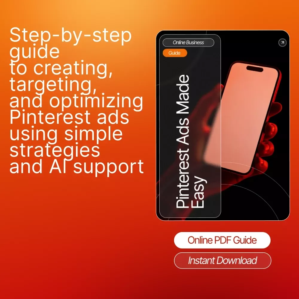Pinterest Ads Made Easy | Digital Guide for Beginners | How to Use Pinterest Ads | Step-by-Step Advertising Strategy, Targeting, Creatives & Optimization Guide