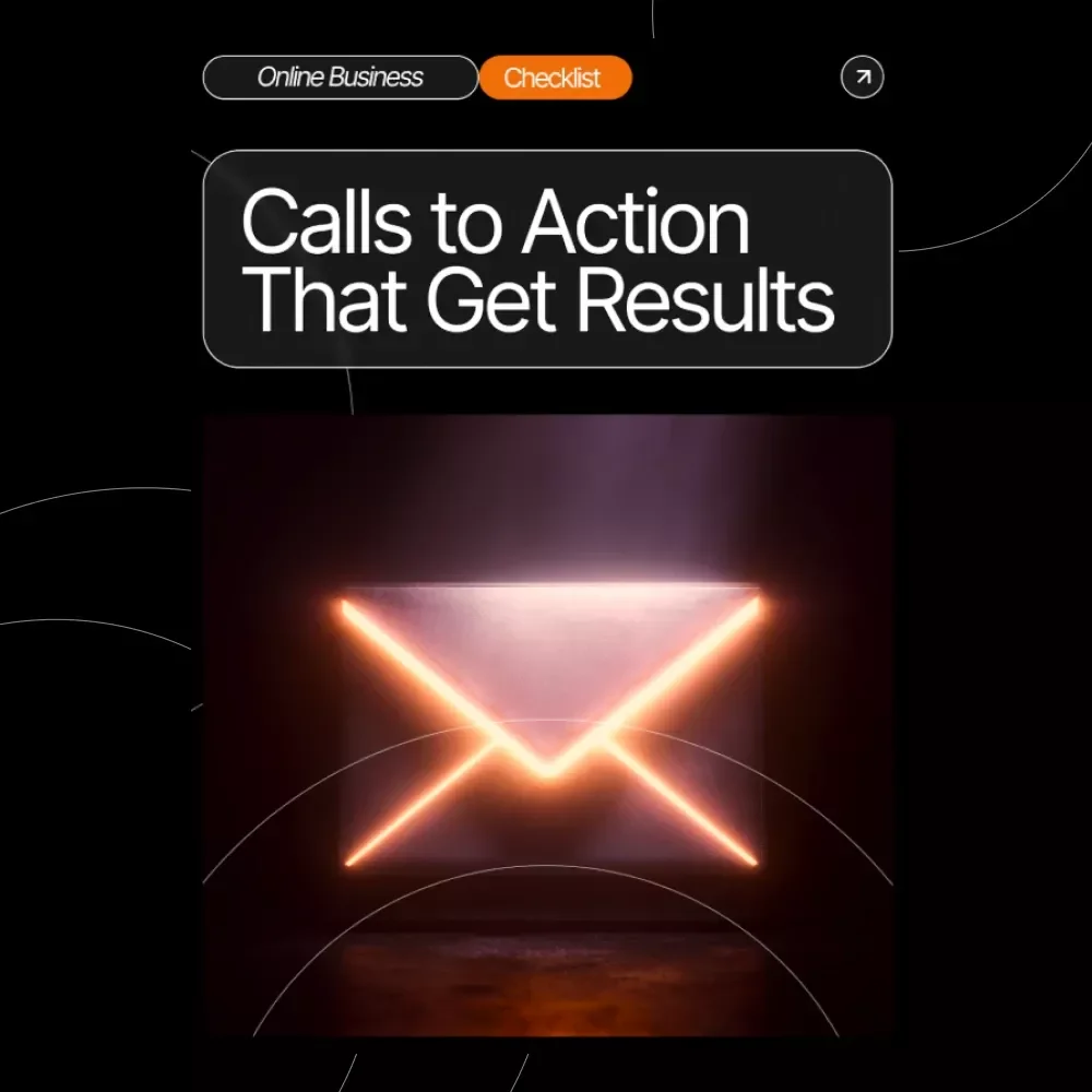 Calls to Action That Get Results | High-Impact CTA Checklist for Creators & Entrepreneurs | how to write a call to action that works Guide