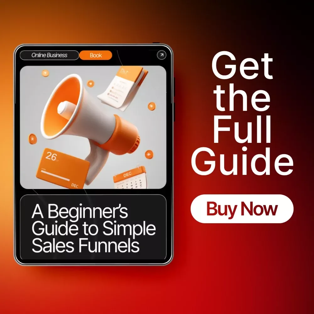 A Beginner’s Guide to Simple Sales Funnels – Beginner-Friendly Ebook for Coaches, Creators & Small Business Owners | Learn simple sales funnels for beginners | Digital Marketing Download