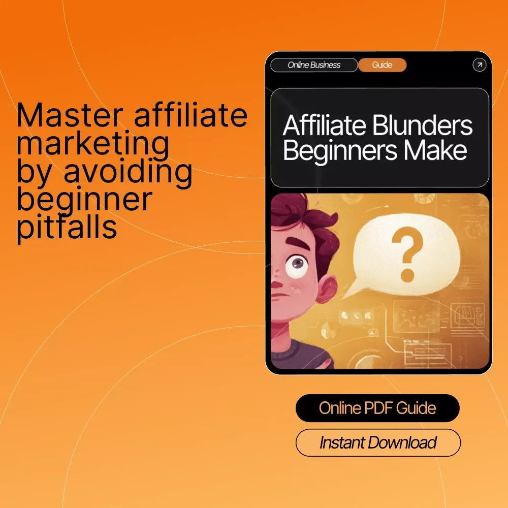 Affiliate Blunders Beginners Make | Digital Guide for New Affiliate Marketers | Learn to Avoid Costly affiliate mistakes beginners make | Step-by-Step Strategies, AI Tips & Case Studies | Instant Download PDF