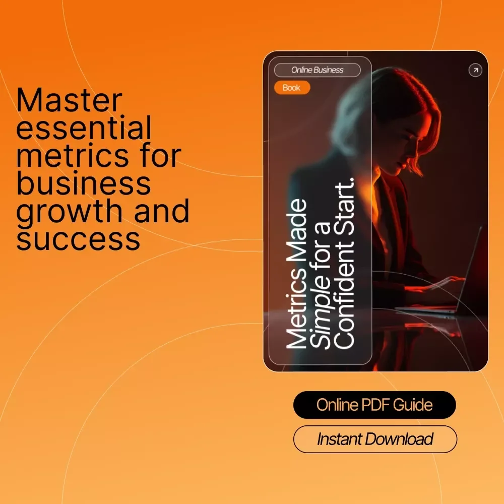 Metrics Made Simple for a Confident Start: A Beginner's Guide to Key Metrics That Matter