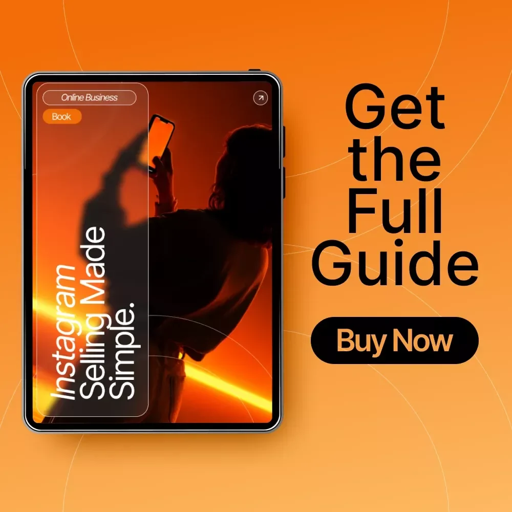 Instagram Selling Made Simple: A Step-by-Step Guide to Building Your Brand and Increasing Sales on Instagram