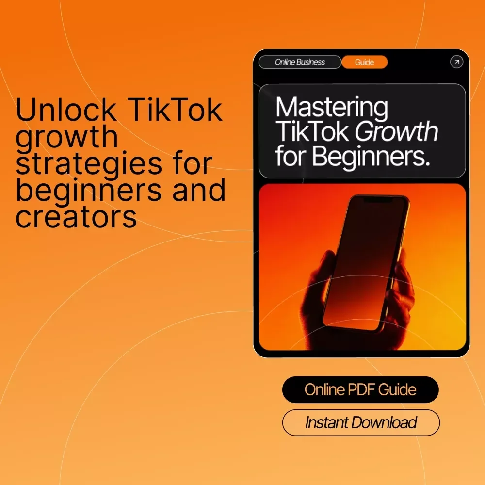 Mastering TikTok Growth for Beginners: A Complete Guide to Understanding the TikTok Algorithm and Growing Your Audience