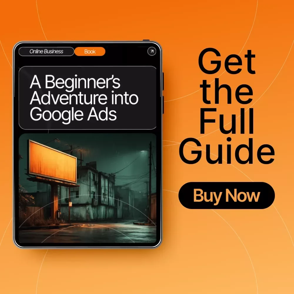 A Beginner’s Adventure into Google Ads – SEO-Friendly Digital eBook for Beginners | Google Ads Basics for Beginners | Step-by-Step PPC Starter Guide