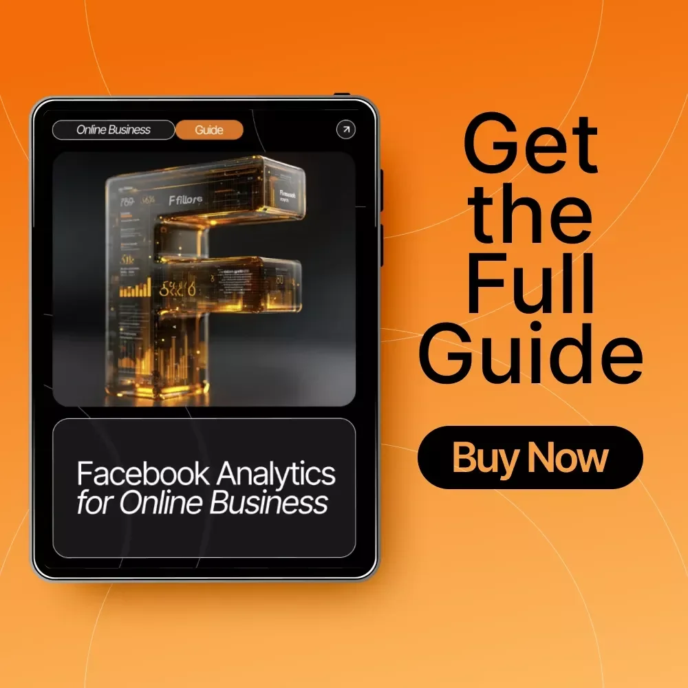 Facebook Analytics for Online Business | Digital Guide for Entrepreneurs, Creators & Small Businesses | Learn How to Use Facebook Analytics for Online Business
