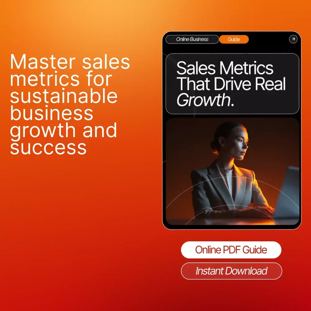 Sales Metrics That Drive Real Growth: A Comprehensive Guide to Tracking, Analyzing & Improving Sales Performance