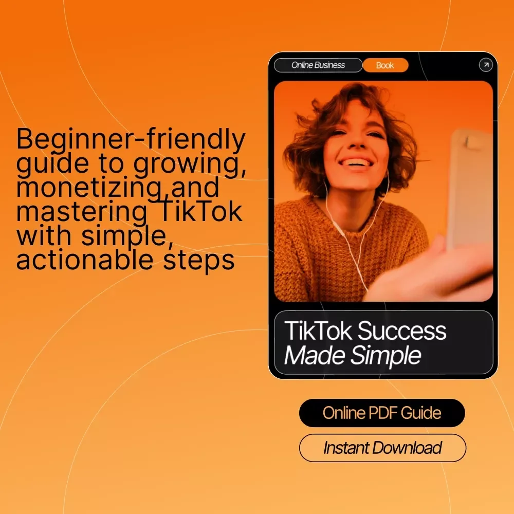 TikTok Success Made Simple | Beginner-Friendly eBook for tiktok online business basics for beginners | Digital Download Guide for TikTok Growth & Monetization