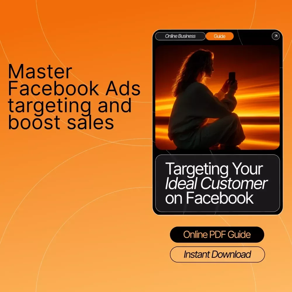 Targeting Your Ideal Customer on Facebook: A Step-by-Step Guide to Effective Facebook Ads Targeting and Audience Strategy