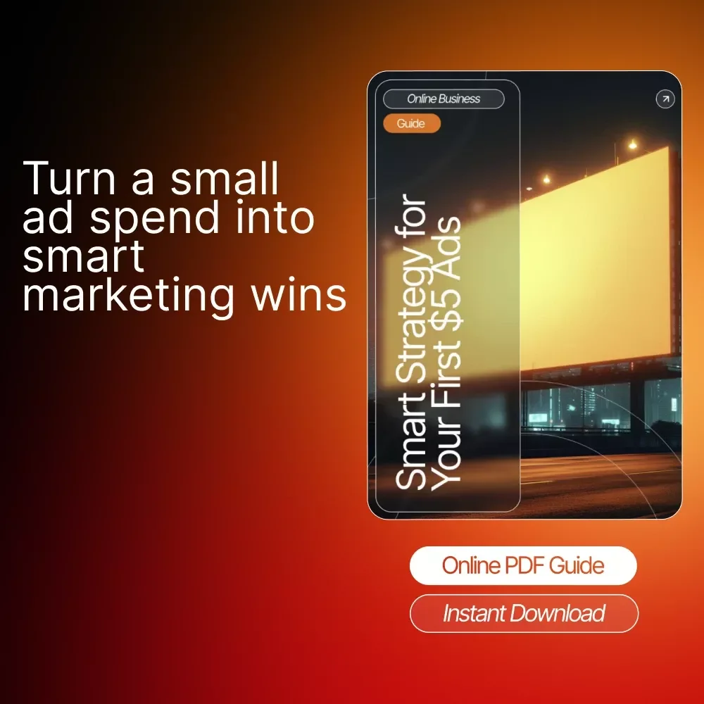 Smart Strategy for Your First $5 Ads | Digital Guide for Beginners, Entrepreneurs & Small Business Owners | Learn Ads Strategy for Your First $5 Spend