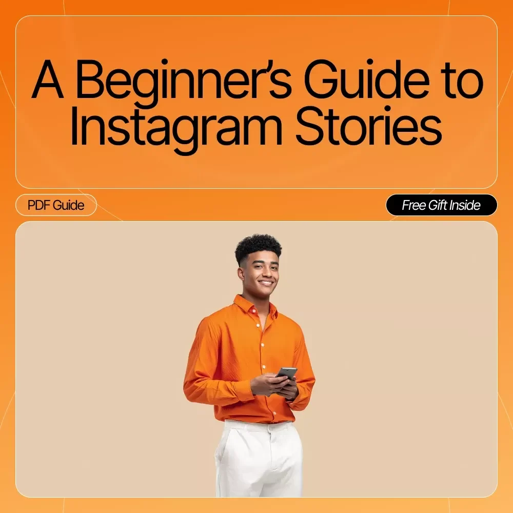 A Beginner’s Guide to Instagram Stories: Master the Art of Engaging Content & Growing Your Audience