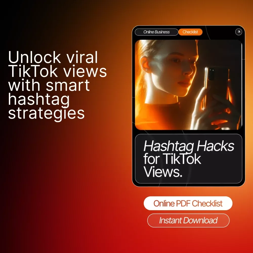 Hashtag Hacks for TikTok Views - The Ultimate Checklist to Skyrocket Engagement with Trending Hashtags