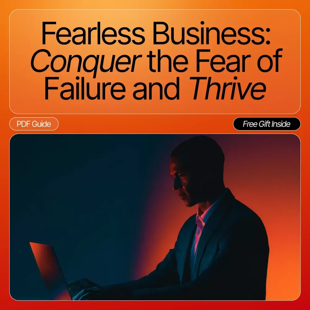 Fearless Business: Conquer the Fear of Failure and Thrive – Entrepreneur Mindset eBook | Digital Download Guide for How to Deal With Fear of Failure in Business