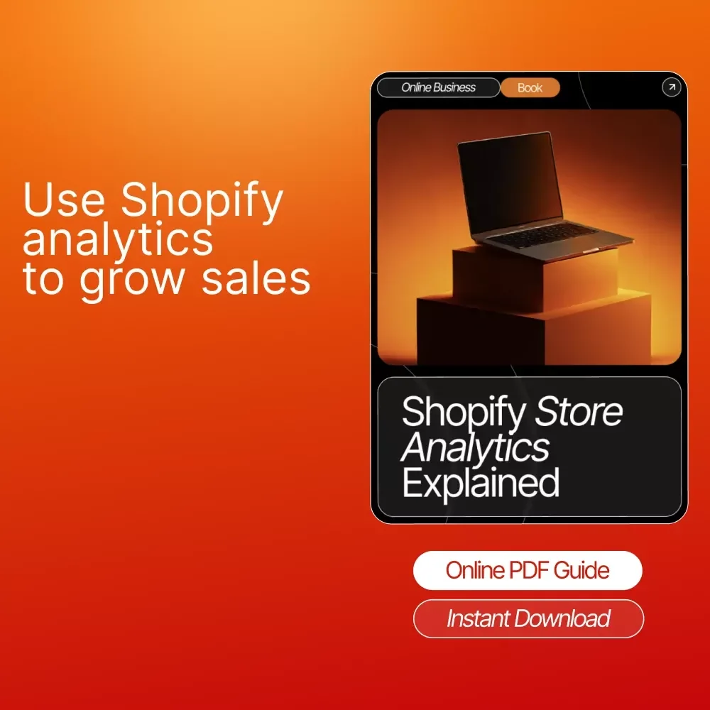 Shopify Store Analytics Explained | Digital eBook for Beginners | Learn How to Track, Understand & Use Data to Grow Your Shopify Store