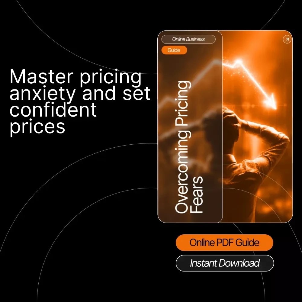 Overcoming Pricing Fears: A Guide to Understanding, Reducing, and Mastering Your Pricing Anxiety