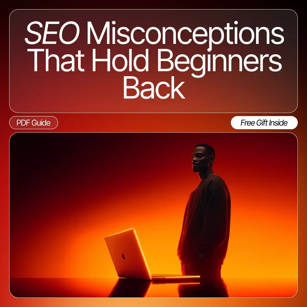 SEO Misconceptions That Hold Beginners Back | Digital Guide for Debunking seo myths beginners still believe | Beginner-Friendly SEO eBook for Clear, Modern Strategy